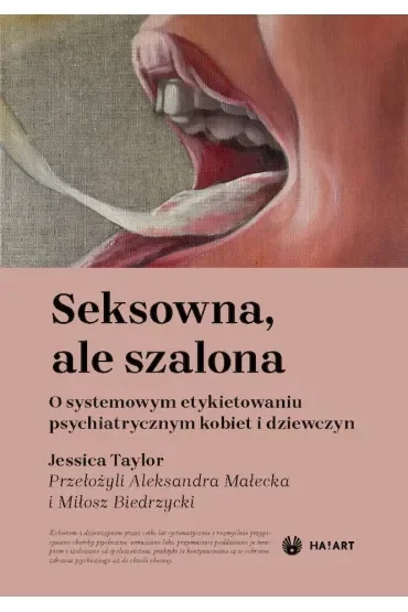 Seksowna, ale szalona. O systemowym etykietowaniu psychiatrycznym kobiet i dziewczyn