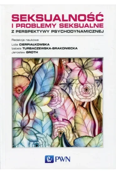 Seksualność i problemy seksualne z perspektywy psychodynamicznej
