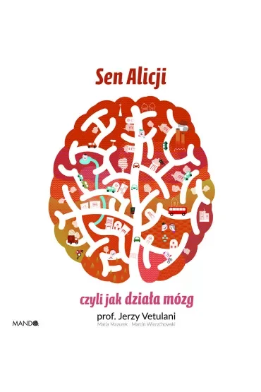 Sen Alicji, czyli jak działa mózg