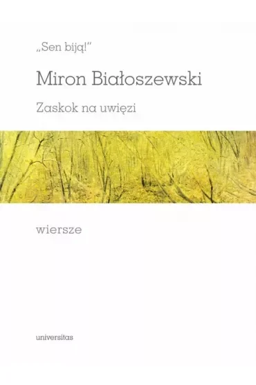 Sen biją! Zaskok na uwięzi. Wiersze