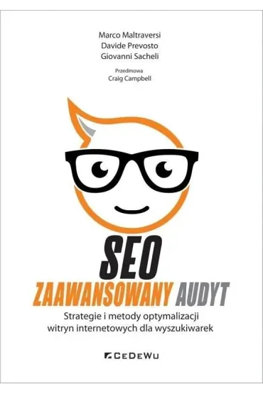 SEO. Zaawansowany audyt. Strategie i metody optymalizacji witryn internetowych dla wyszukiwarek