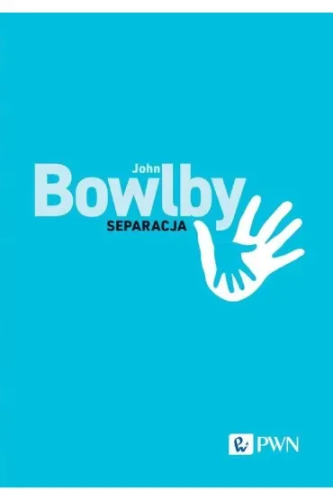 Separacja. Lęk i złość