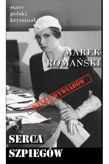 Serca Szpiegów. Stary polski kryminał. Tom 6