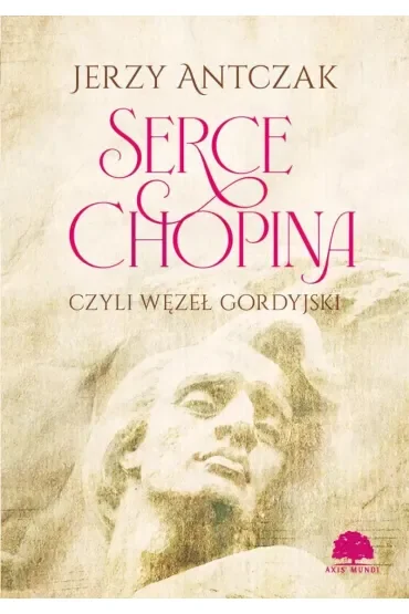 Serce Chopina, czyli węzeł gordyjski