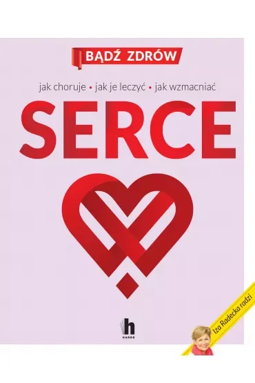 Serce jak choruje jak je leczyć jak wzmacniać