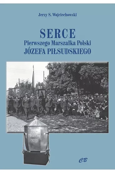 Serce pierwszego Marszałka Polski Józefa Piłsudskiego
