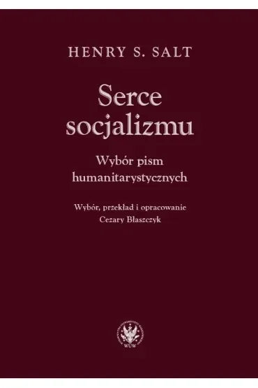 Serce socjalizmu. Wybór pism humanitarystycznych