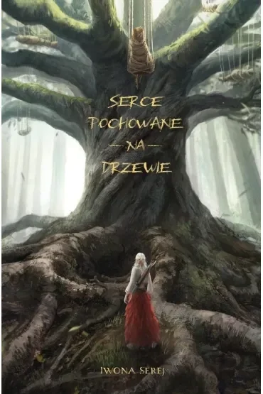 Serce T.1 Serce pochowane na drzewie