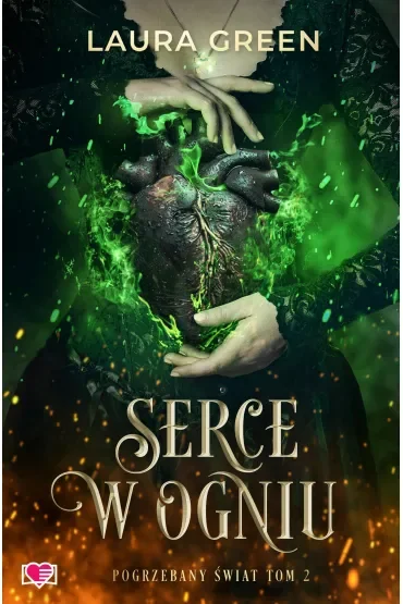 Serce w ogniu. Pogrzebany świat. Tom 2