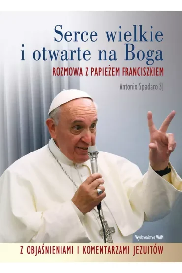 Serce wielkie i otwarte na Boga