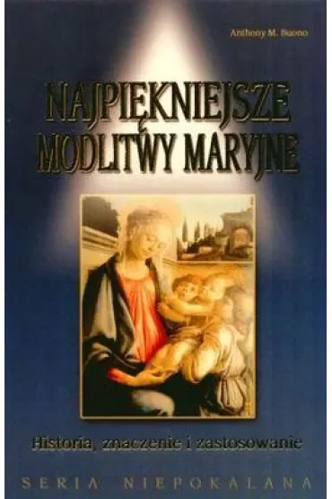 Seria Niepokalana. Najpiękniejsze modlitwy Maryjne