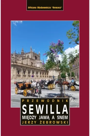 Sewilla. Między jawą a snem. Przewodnik