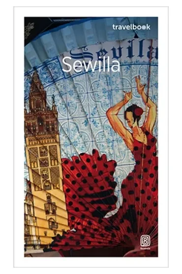 Sewilla. Travelbook. Wydanie 1