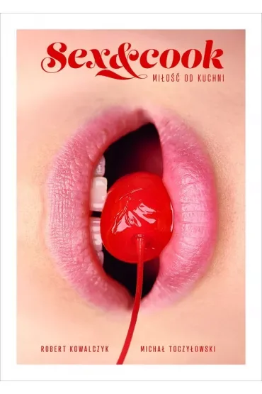 Sex&Cook. Miłość od kuchni