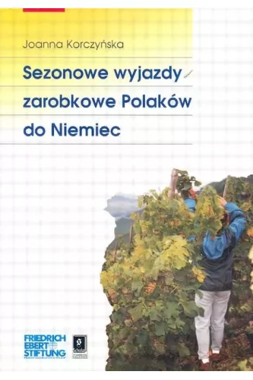 Sezonowe wyjazdy zarobkowe Polaków do Niemiec