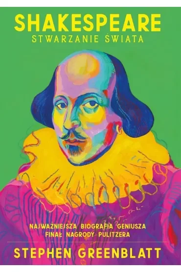Shakespeare. Stwarzanie świata