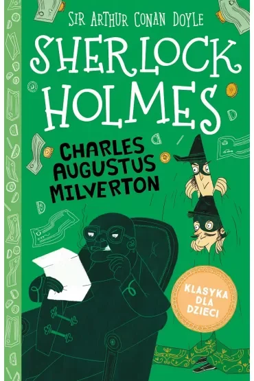 Charles Augustus Milverton. Klasyka dla dzieci. Sherlock Holmes. Tom 15