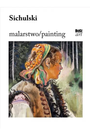 Sichulski. Malarstwo