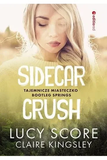 Sidecar Crush. Tajemnicze miasteczko Bootleg Springs