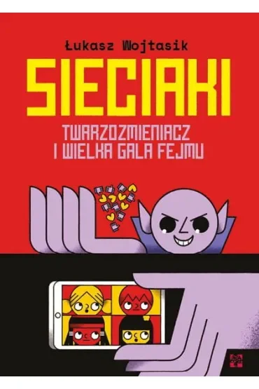 Sieciaki. Twarzozmieniacz i wielka gala fejmu