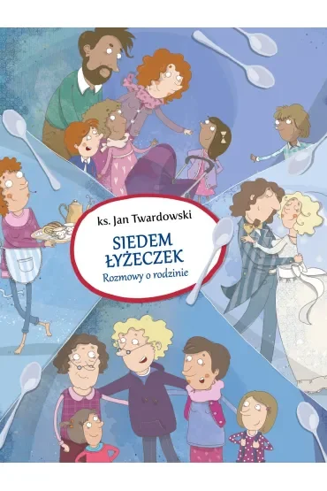 Siedem łyżeczek. Rozmowy o rodzinie