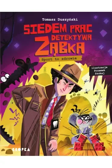 Siedem prac detektywa Ząbka. Sport to zdrowie!
