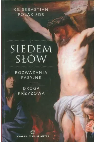 Siedem słów rozważania pasyjne