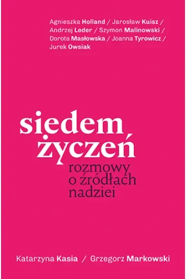 Siedem życzeń. Rozmowy o źródłach nadziei