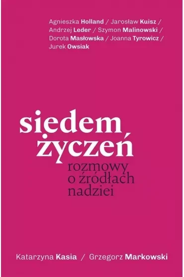 Siedem życzeń. Rozmowy o źródłach nadziei z autografem