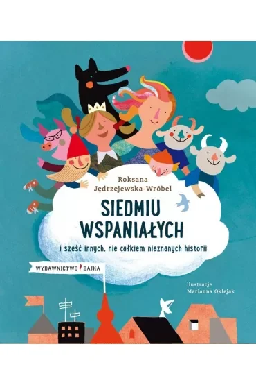 Siedmiu wspaniałych i sześć innych nie całkiem nieznanych historii