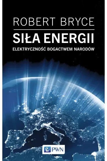 Siła energii. Elektryczność a bogactwo narodów