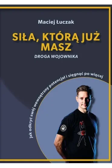 Siła, którą już masz
