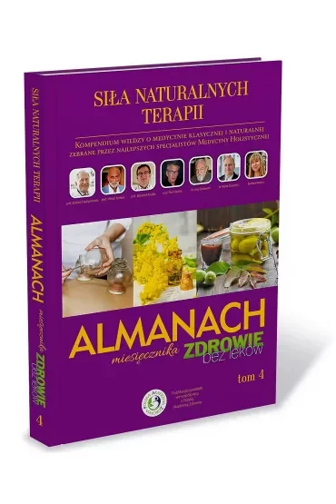 Siła Naturalnych Terapii. Almanach. Tom 4