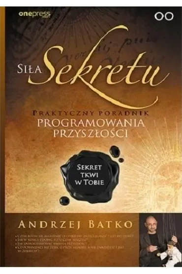 Siła sekretu. Praktyczny poradnik programowania przyszłości