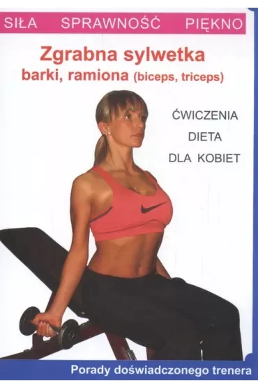 Zgrabna sylwetka - barki, ramiona. Ćw. dla kobiet