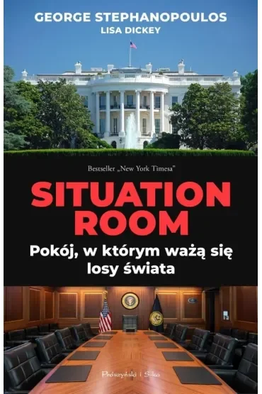 Situation Room. Pokój, w którym ważą się losy świata