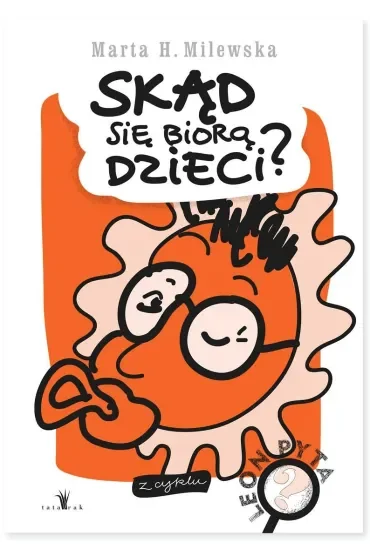 Skąd się biorą dzieci. Leon pyta