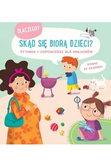 Skąd się biorą dzieci? Dlaczego?