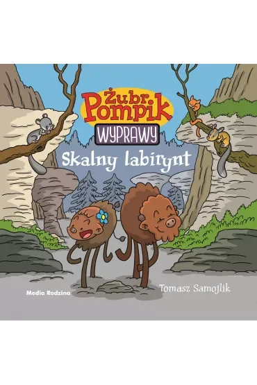 Skalny labirynt. Żubr Pompik. Wyprawy. Tom 12