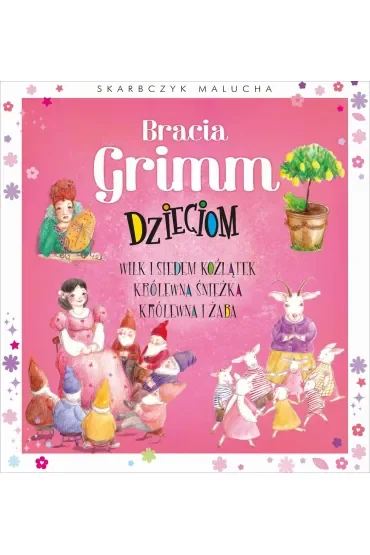 Skarbczyk malucha. Bracia Grimm dzieciom