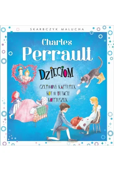 Skarbczyk malucha. Charles Perrault dzieciom