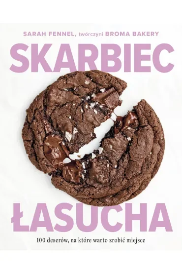 Skarbiec łasucha. 100 deserów, na które warto zrobić miejsce