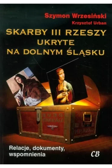 Skarby III Rzeszy ukryte na Dolnym Śląsku