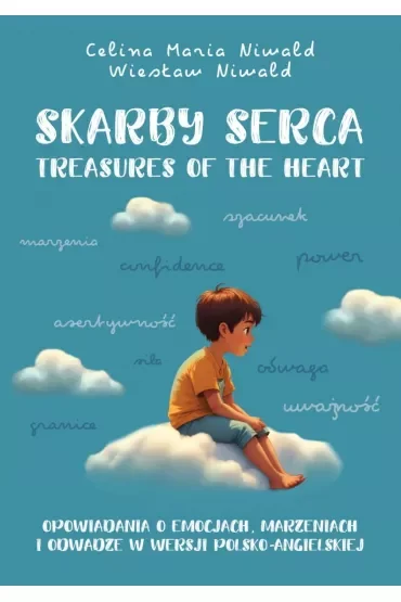 Skarby serca. Treasures of the heart.  Opowiadania o emocjach, marzeniach i odwadze