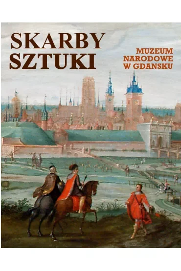 Skarby Sztuki. Muzeum Narodowe w Gdańsku