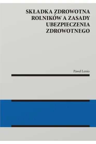Składka zdrowotna rolników a zasady ubezpieczenia zdrowotnego