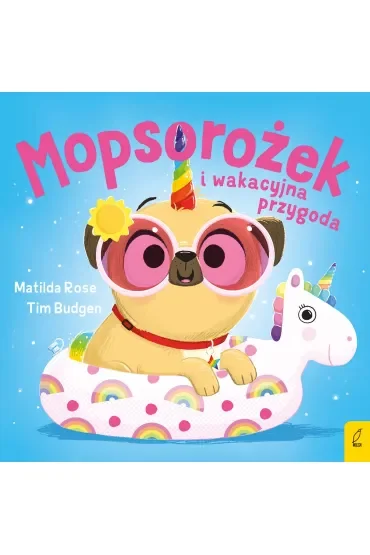 Sklepik z magicznymi zwierzętami. Mopsorożek i wakacyjna przygoda