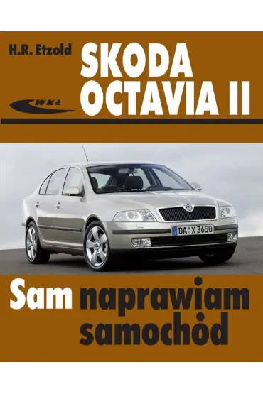 Skoda Octavia II Sam naprawiam samochód