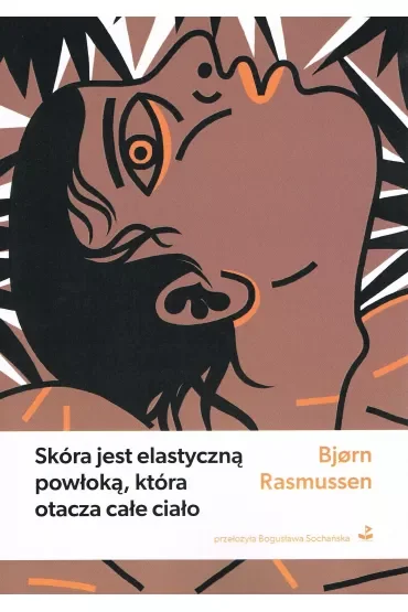 Skóra jest elastyczną powłoką, która otacza całe ciało