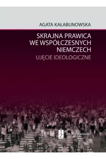Skrajna prawica we współczesnych Niemczech. Ujęcie ideologiczne